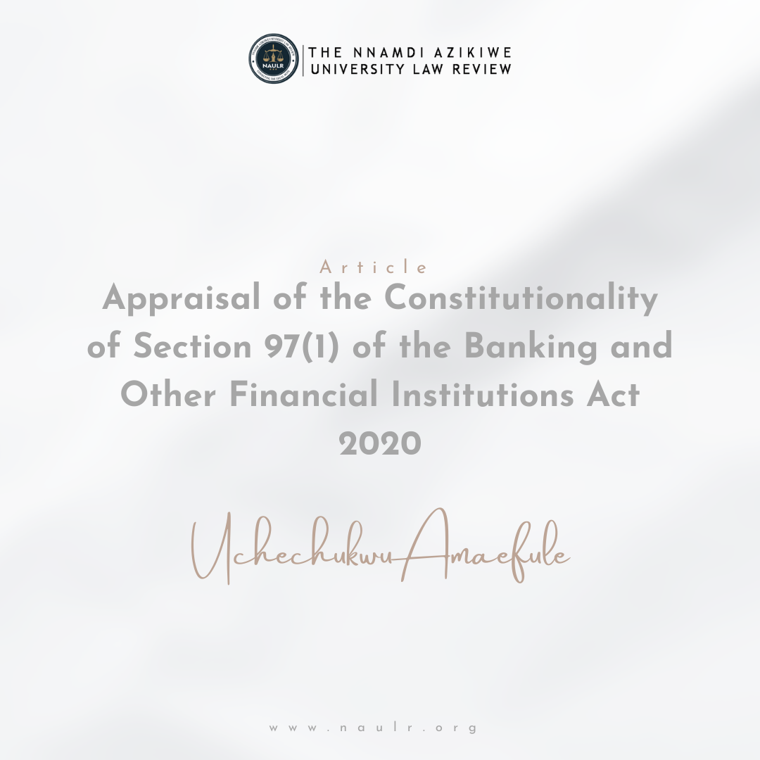 Read more about the article Appraisal of the Constitutionality of Section 97(1) of the Banking and Other Financial Institution Act 2020