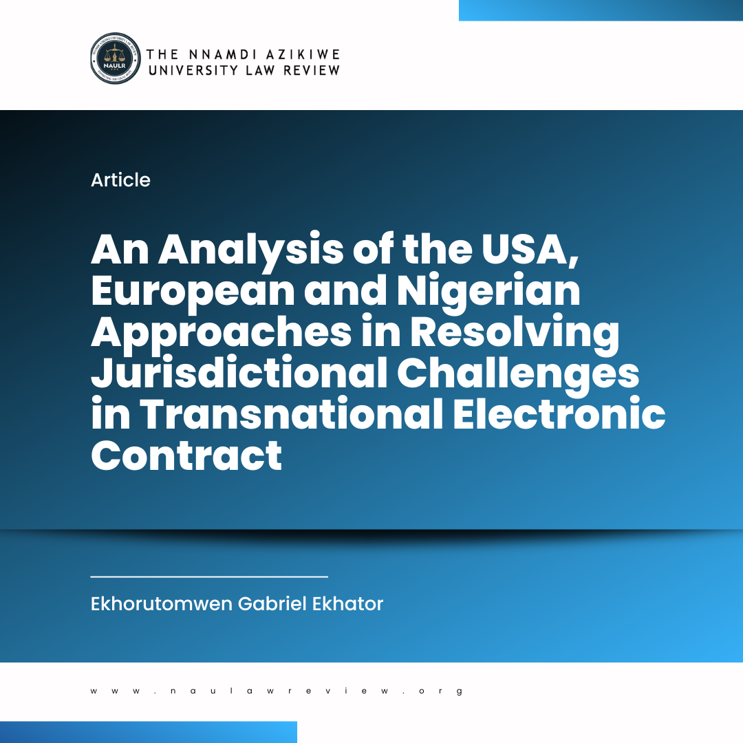 Read more about the article An Analysis of the USA, European and Nigerian Approaches in Resolving Jurisdictional Challenges in Transnational Electronic Contract<br/><span style="font-size: 12pt;"><i>(2024) NAU.L.REV. 3(1) p. 52 – 70</i>